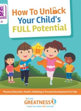海外直订FUNDA Greatness How To Unlock Your Child's FULL Potential: Physical Education, E 如何释放你孩子的全部潜力:
