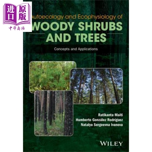 AndTrees英文原版 木本灌木及乔木个体生态学与生理生态学基本概念及其应用Autoecology Woody Ecophysiology Shrubs And