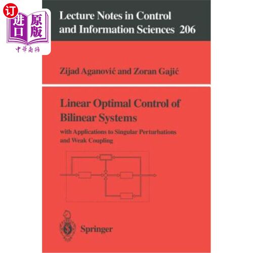海外直订Linear Optimal Control of Bilinear Systems: With Applications to Singular Pertur 双线性系统的线性最优控制: