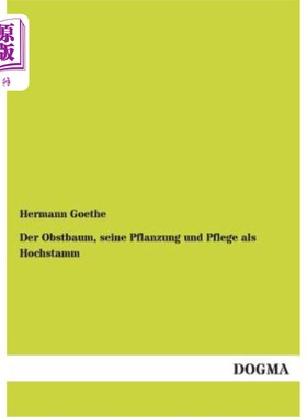 海外直订德语 Der Obstbaum, Seine Pflanzung Und Pflege ALS Hochstamm 在我看来这些都证明了