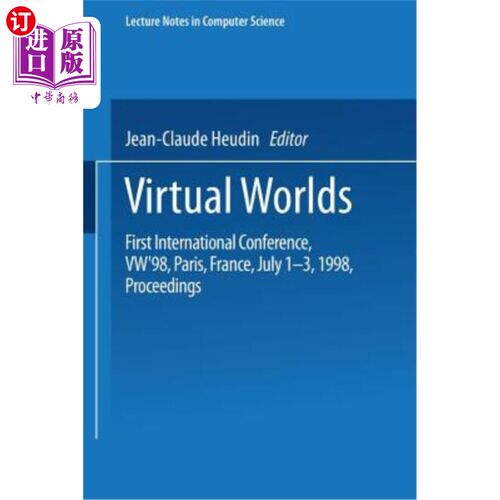 海外直订Virtual Worlds: First International Conference, Vw'98 Paris, France, July 1-3, 1 虚拟世界：第一届国际会议，