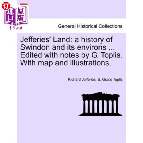 海外直订Jefferies' Land: A History of Swindon and Its Environs ... Edited with Notes by  杰弗里斯的土地：史温登及其