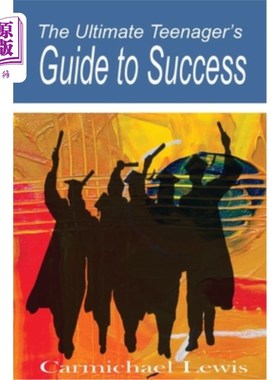海外直订The Ultimate Teenager's Guide to Success: Transformation Through Self-Education 青少年成功的终极指南:通过自