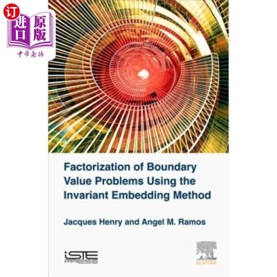 海外直订Factorization of Boundary Value Problems Using the Invariant Embedding Method 用不变嵌入法分解边值问题