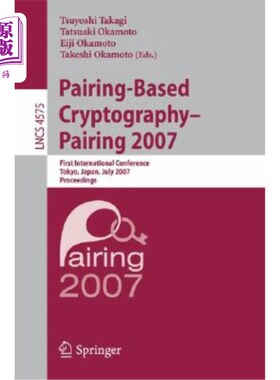 海外直订Pairing-Based Cryptography - Pairing 2007: First International Conference, Pairi 基于配对的密码学-配对2007
