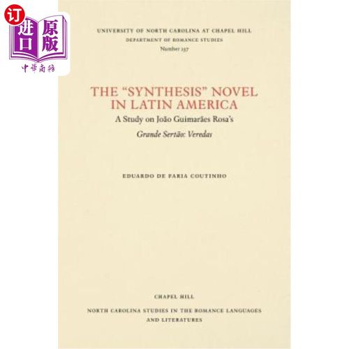 海外直订The Synthesis Novel in Latin America: A Study on Jo?o Guimar?es Rosa's Grande Se 拉丁美洲的综合小说: