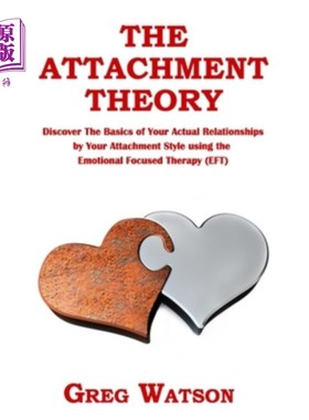海外直订The Attachment Theory: Discover the Basics of Your Actual Relationships by Your  依恋理论:通过你的依恋风格