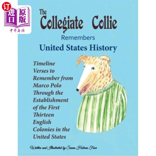 海外直订The Collegiate Collie Remembers United States History: Timeline Verses to Rememb 学院牧羊犬纪念美国历史：从