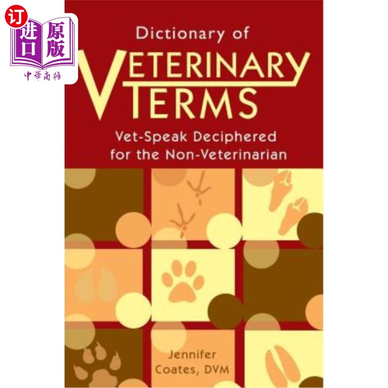 海外直订医药图书Dictionary of Veterinary Terms: Vet Speak Deciphered for the Non Veterinarian 兽医术语词典：兽医为