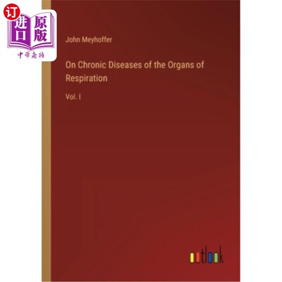 海外直订On Chronic Diseases of the Organs of Respiration: Vol. I 呼吸器官慢性疾病:第一卷