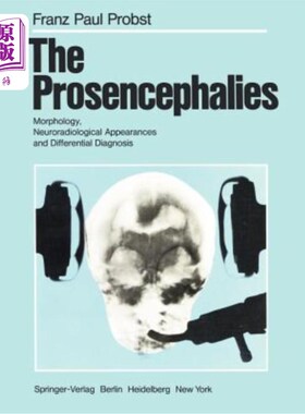 海外直订医药图书The Prosencephalies: Morphology, Neuroradiological Appearances and Differential  前脑:形态学，神经