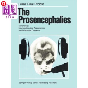 海外直订医药图书The Prosencephalies: Morphology, Neuroradiological Appearances and Differential  前脑:形态学，神经