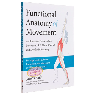 运动的功能解剖学 英文原版 Functional Anatomy of Movement James Earls 形体与运动 康复疗法【中商原版】