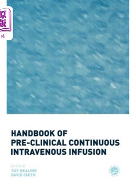 海外直订医药图书Handbook of Pre-Clinical Continuous Intravenous Infusion 临床前持续静脉输液手册
