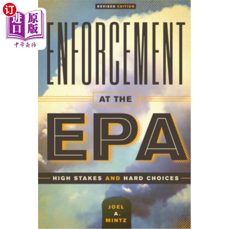 海外直订Enforcement at the EPA: High Stakes and Hard Choices, Revised Edition EPA的执法：高风险和艰难选择，修订版
