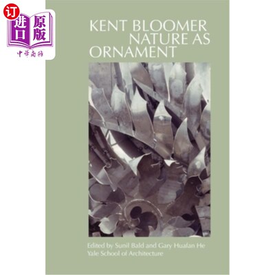 海外直订Kent Bloomer: Nature as Ornament 肯特·布鲁姆:大自然的点缀