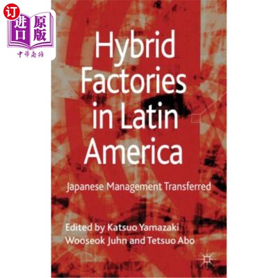 海外直订Hybrid Factories in Latin America: Japanese Management Transferred 拉丁美洲混合动力工厂：日本管理层转移