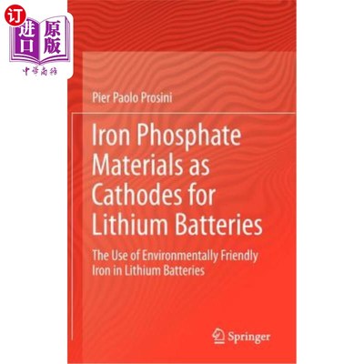 海外直订Iron Phosphate Materials as Cathodes for Lithium Batteries: The Use of Environme 磷酸铁材料作为锂电池的阴极