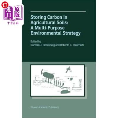 海外直订Storing Carbon in Agricultural Soils: A Multi-Purpose Environmental Strategy 在农业土壤中储存碳：一种多用途的环