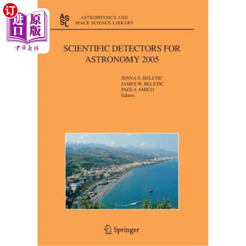 海外直订Scientific Detectors for Astronomy 2005: Explorers of the Photon Odyssey 2005年天文学科学探测器:光子奥德赛