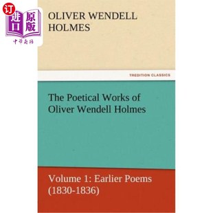 Oliver Wendell 海外直订The 奥利弗·温德尔·霍姆斯 Works Holmes 诗作 Poetical