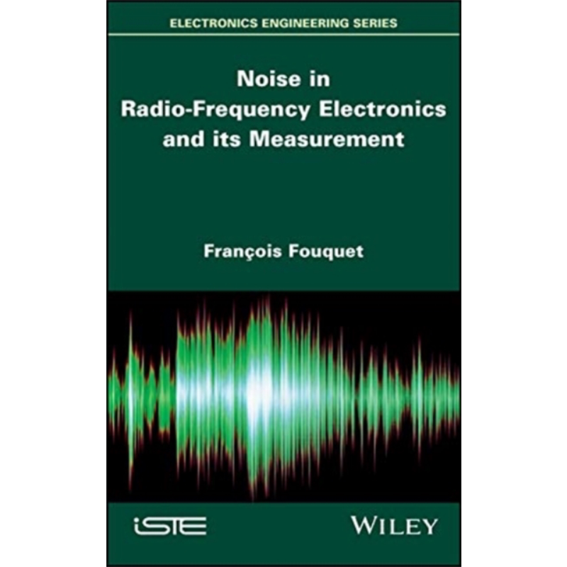 射频电子中的噪声及其测量 Noise In Radio Frequency Electronics Measurement 英文原版 Francois Fouquet【中商原版】