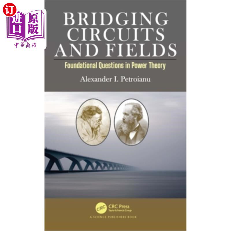 海外直订Bridging Circuits and Fields: Foundational Questions in Power Theory 桥接电路和场：功率理论中的基本问题