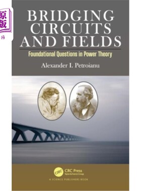 海外直订Bridging Circuits and Fields: Foundational Questions in Power Theory 桥接电路和场：功率理论中的基本问题