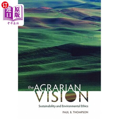 海外直订The Agrarian Vision: Sustainability and Environmental Ethics 农业愿景：可持续性与环境伦理