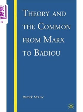海外直订Theory and the Common from Marx to Badiou 从马克思到巴迪欧的理论与共同点