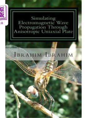 海外直订Simulating Electromagnetic Wave Propagation Through Anisotropic Uniaxial Plate:  用无坐标方法模拟电磁波在各