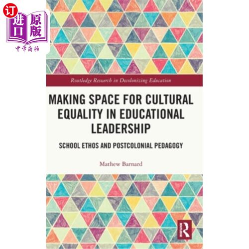 海外直订Making Space for Cultural Equality in Educational Leadership: School Ethos and P 为教育领导中的文化平等创造