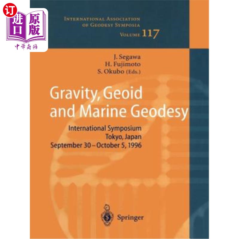 海外直订Gravity, Geoid and Marine Geodesy: International Symposium No. 117 Tokyo, Japan, 重力、大地水准面和海洋大地 书籍/杂志/报纸 科学技术类原版书 原图主图