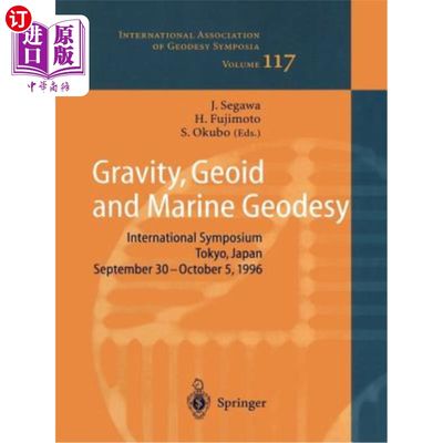 海外直订Gravity, Geoid and Marine Geodesy: International Symposium No. 117 Tokyo, Japan, 重力、大地水准面和海洋大地