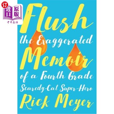 海外直订Flush: The Exaggerated Memoir of a Fourth Grade Scaredy-Cat Super-Hero 同花顺:一个四年级惊吓猫超级英雄的夸