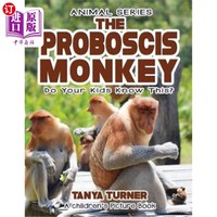 海外直订THE PROBOSCIS MONKEY Do Your Kids Know This?: A Children’s Picture Book 长鼻猴你的孩子知道吗？：儿童画册