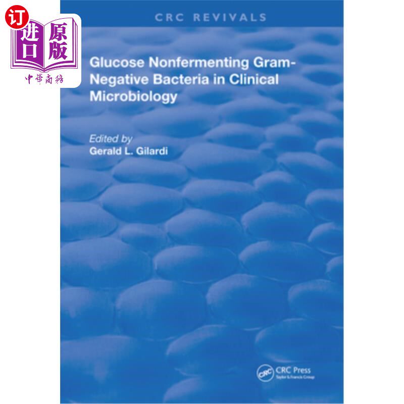 海外直订Glucose Nonfermenting Gram-Negative Bacteria in Clinical Microbiology 临床微生物学中的葡萄糖非发酵革兰阴性