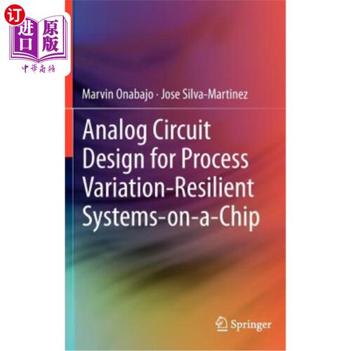 海外直订Analog Circuit Design for Process Variation-Resilient Systems-On-A-Chip 工艺变化弹性芯片系统的模拟电路设计