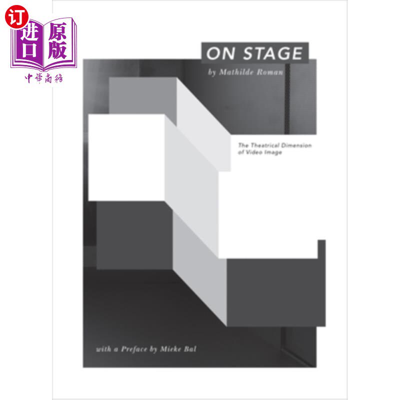 海外直订On Stage: The theatrical dimension of video imaged 在舞台上