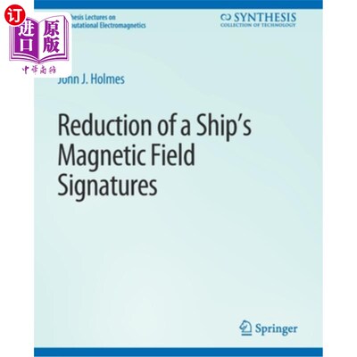 海外直订Reduction of a Ship's Magnetic Field Signatures 船舶磁场特征的减少