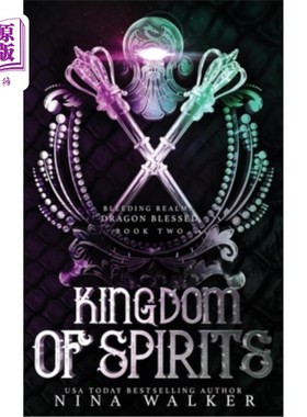海外直订Kingdom of Spirits: Bleeding Realms - Dragon Blessed Book Two 精神王国:流血王国-龙的祝福书二