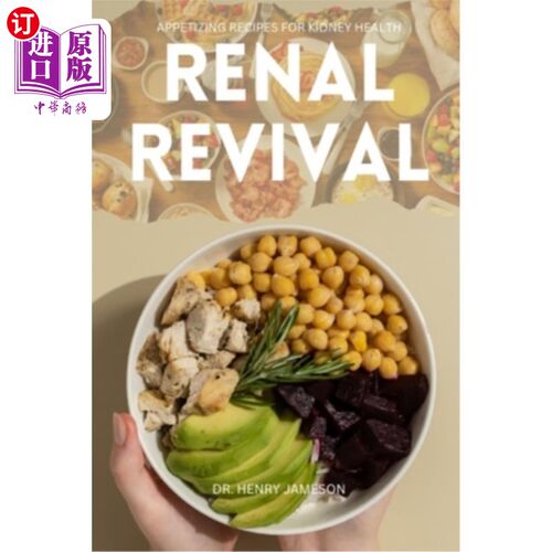 海外直订医药图书Renal Revival: Appetizing Recipes for Kidney Health 肾脏复兴：肾脏健康开胃食谱