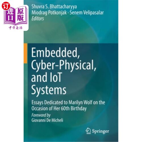 海外直订Embedded, Cyber-Physical, and Iot Systems: Essays Dedicated to Marilyn Wolf on t 嵌入式、信息物理和物联网系