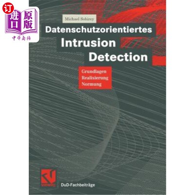 海外直订Datenschutzorientiertes Intrusion Detection: Grundlagen, Realisierung, Normung 隐私敏感敏感:基本