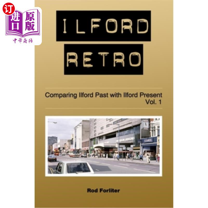 海外直订Ilford Retro Vol. 1: Comparing Ilford Past with Ilford Present 伊尔福德怀旧卷1:比较伊尔福德的过去和现在