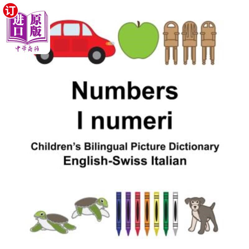 海外直订English-Swiss Italian Numbers/I numeri Children's Bilingual Picture Dictionary 英语-瑞士-意大利数字/