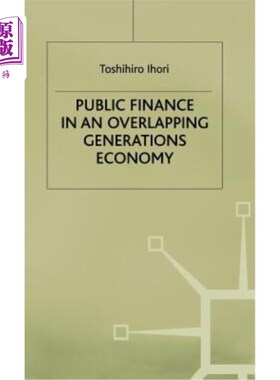 海外直订Public Finance in an Overlapping Generations Economy 世代交叠经济中的公共财政