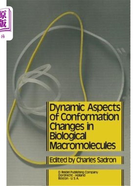 海外直订Dynamic Aspects of Conformation Changes in Biological Macromolecules: Proceeding 生物大分子构象变化的动力学方面