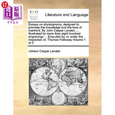 海外直订Essays on Physiognomy, Designed to Promote the Knowledge and the Love of Mankind 《相术论文集:促进人类的认