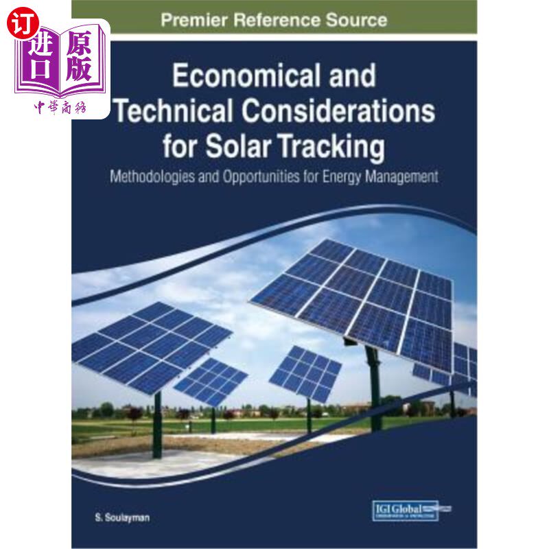 海外直订Economical and Technical Considerations for Solar Tracking: Methodologies and Op 太阳能跟踪的经济和技术考虑